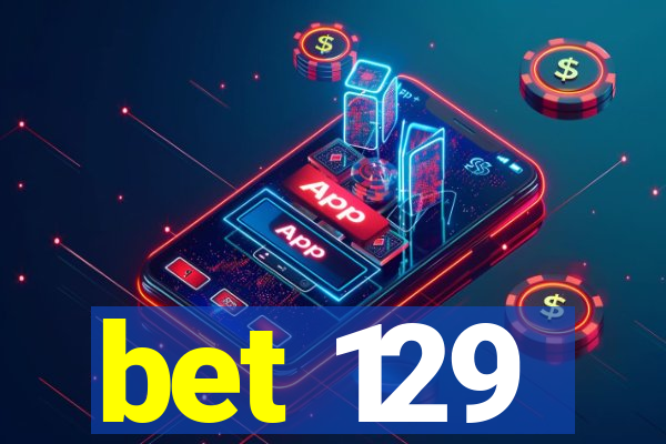 bet 129